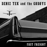 Deniz Tek and the Godoys Fast Freight