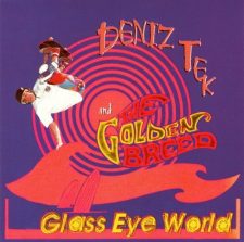 Deniz Tek and The Golden Breed - Glass Eye World
